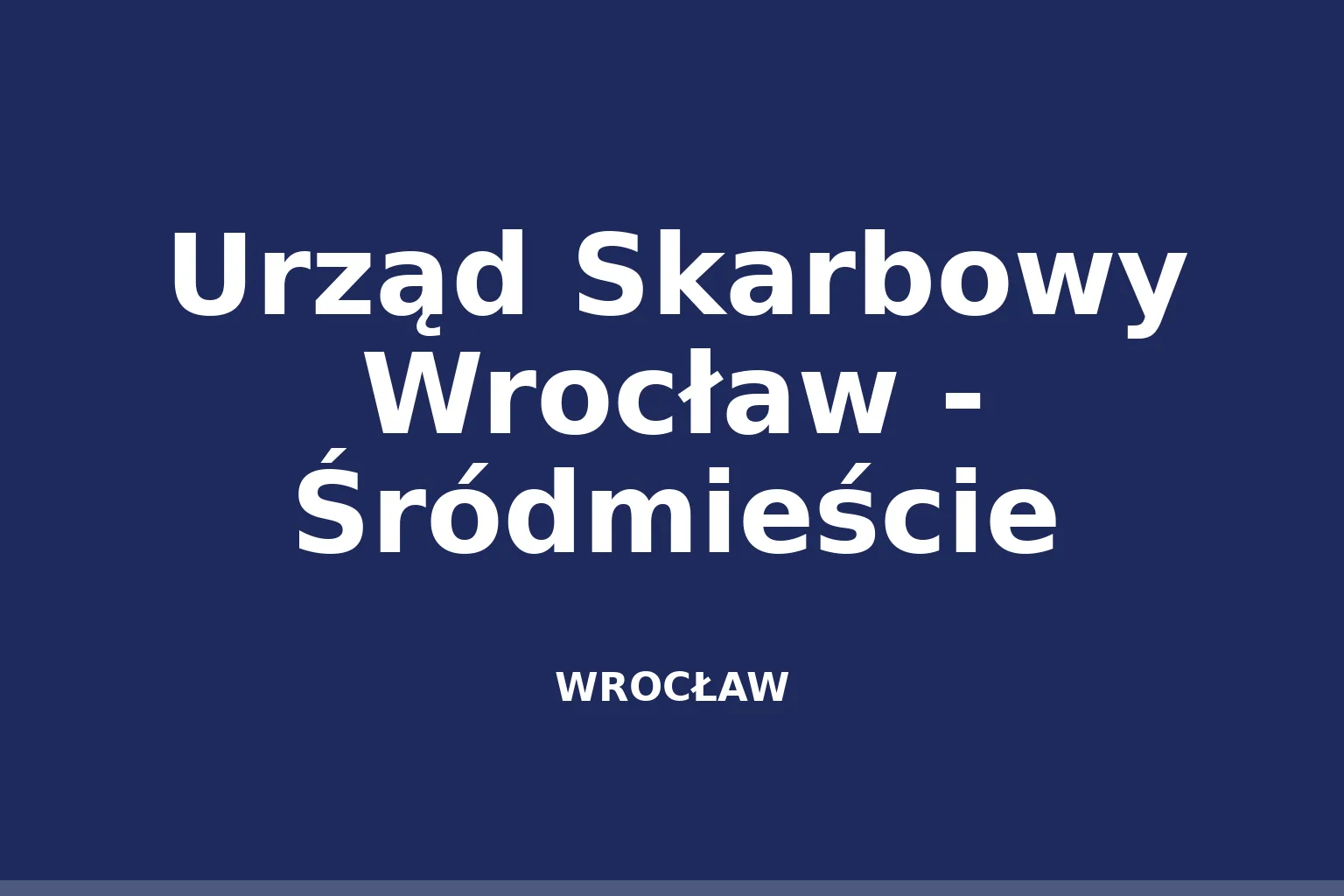 Urząd Skarbowy Wrocław - Śródmieście