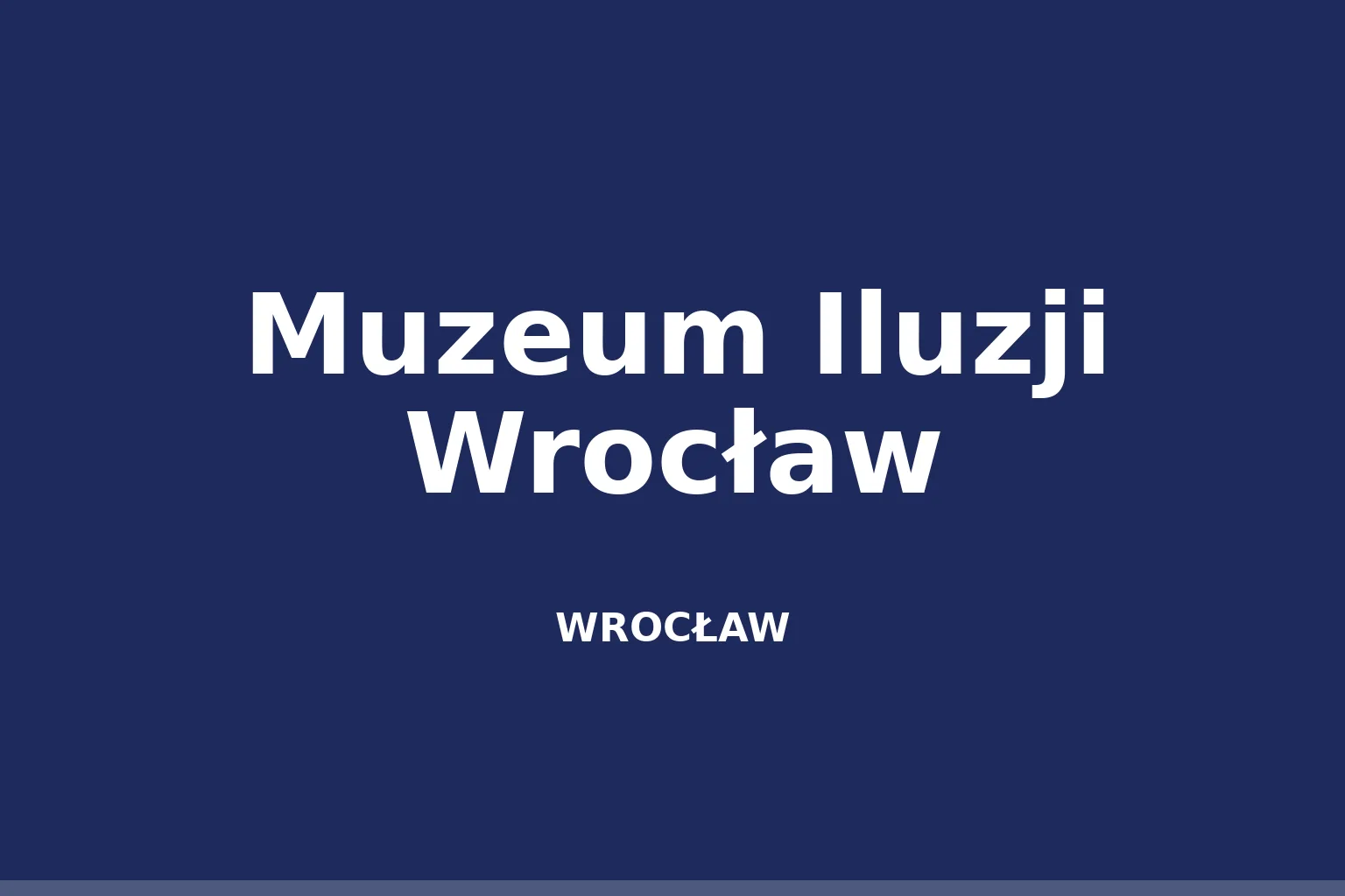 Muzeum Iluzji Wrocław