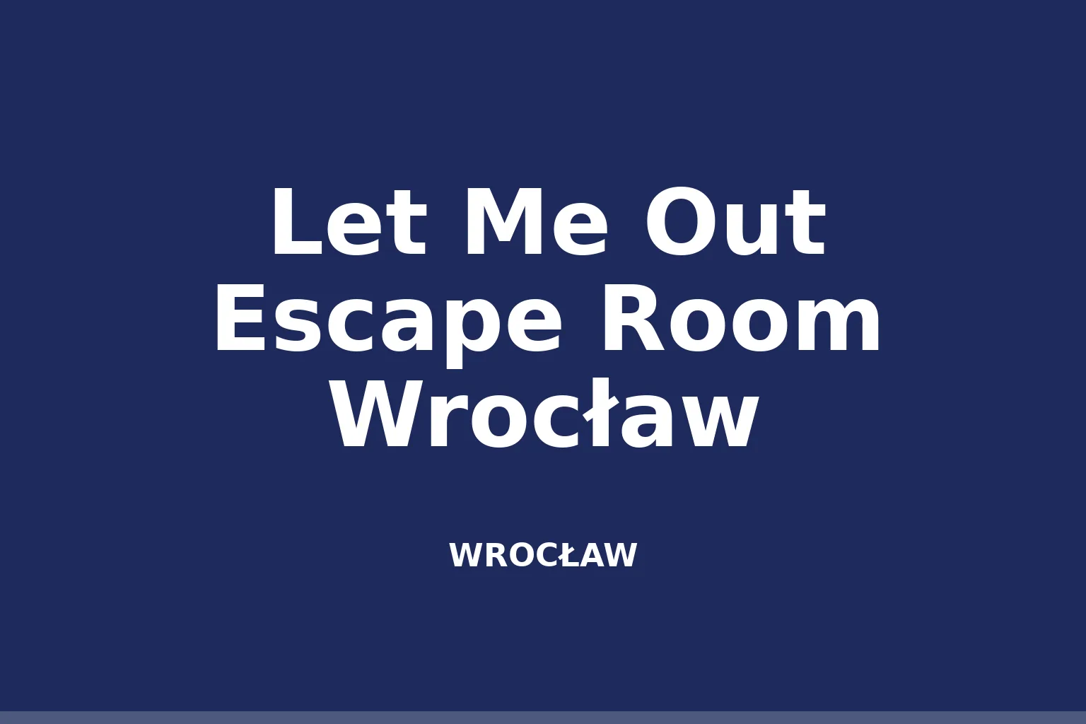 Let Me Out Escape Room Wrocław