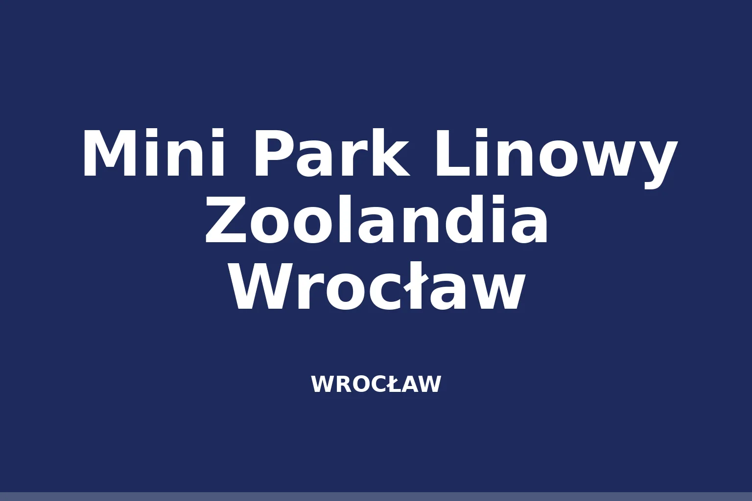 Mini Park Linowy Zoolandia Wrocław